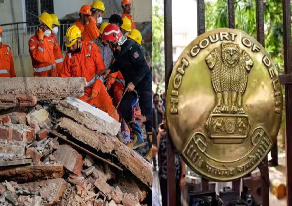 ದೆಹಲಿಯಲ್ಲಿ ಕಟ್ಟಡ ಕುಸಿತ; ಉನ್ನತ ತನಿಖೆಗೆ ಹೈಕೋರ್ಟ್‌ ಆದೇಶ!